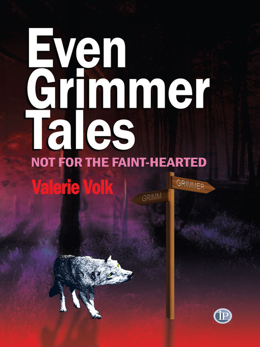 Title details for Even Grimmer Tales by Valerie Volk - Available